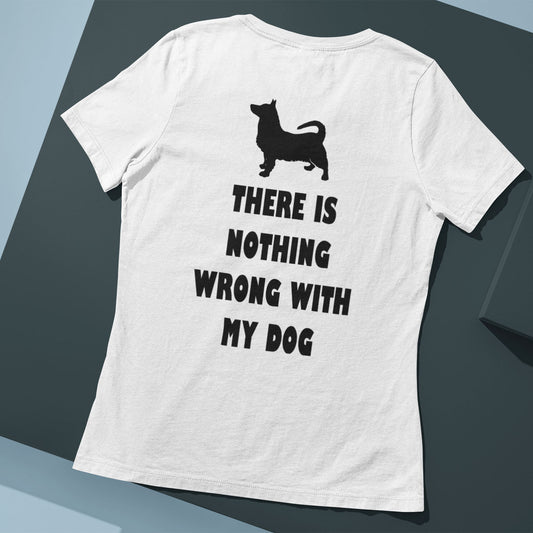 Unisex T-Shirt - There Is Nothing Wrong With My Dog - Personalisierbar