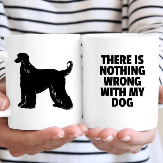 Personalized Mug - There Is Nothing Wrong With My Dog