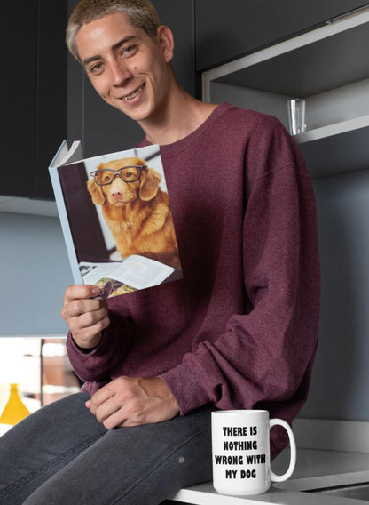 Personalized Mug - There Is Nothing Wrong With My Dog